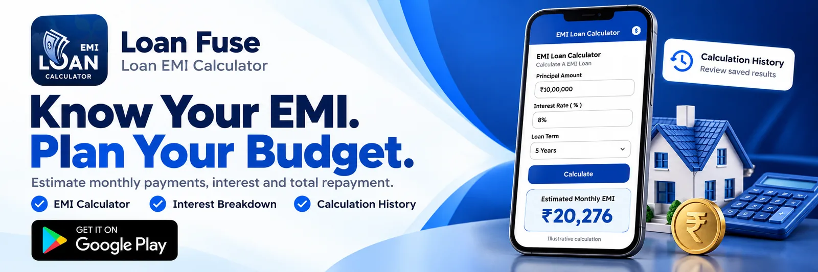 Loan Fuse EMI calculator: know your EMI, plan your budget. Get it on Google Play.
